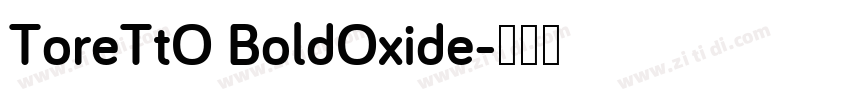 ToreTtO BoldOxide字体转换